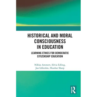 Historical and Moral Consciousness in Education: Learning Ethics for Democratic Citizenship Education