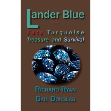 Lander Blue: Fate, Turquoise Treasure and Survival