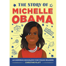 The Story of Michelle Obama: An Inspiring Biography for Young Readers