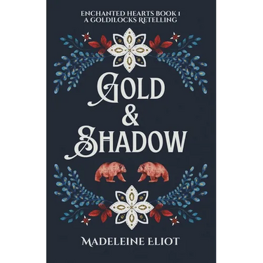 Gold & Shadow: A Sweet & Spicy Goldilocks Retelling