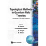 Topological Methods in Quantum Field...