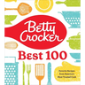 Betty Crocker Best 100: Favorite Recipes from America's Most Trusted Cook