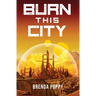 Burn this City: A Dystopian Novel