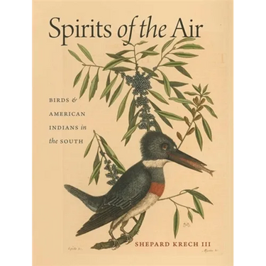 Spirits of the Air: Birds & American Indians in the South