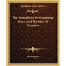 The Multiplicity Of Conscious States And The Idea Of Duration
