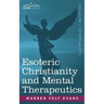 Esoteric Christianity and Mental Therapeutics