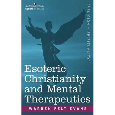 Esoteric Christianity and Mental Therapeutics