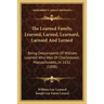 The Learned Family, Learned, Larned, Learnard, Larnard And Lerned: Being Descendants Of William Learned Who Was Of Charlestown, Massachusetts, In 1632
