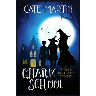 Charm School: A Witches Three Cozy Mystery