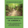 Historic Highways of America: Volume 11: Pioneer Roads and Experiences of Travelers (I)