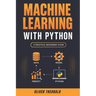 Machine Learning with Python: A Practical Beginners' Guide
