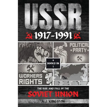 USSR: The Rise And Fall Of The Soviet Union