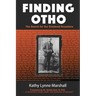 Finding Otho: The Search for Our Enslaved Williams Ancestors