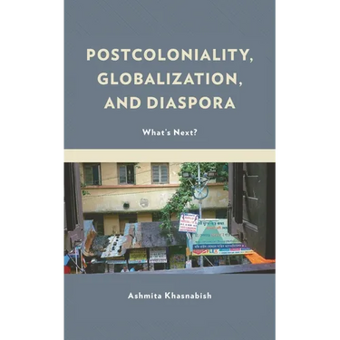 Postcoloniality, Globalization, and Diaspora: What's Next?