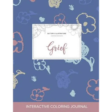 Adult Coloring Journal: Grief (Butterfly Illustrations, Simple Flowers)