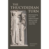 The Thucydidean Turn: (Re)Interpreting Thucydides' Political Thought Before, During and After the Great War