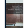 Radioactive Fallout From Atomic Weapons