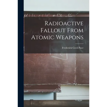 Radioactive Fallout From Atomic Weapons
