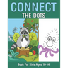 Connect The Dots Book For Kids Ages 10-14