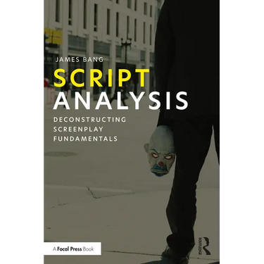 Script Analysis: Deconstructing Screenplay Fundamentals