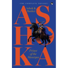 Ashoka, Prince of the Mauryas the Complete Trilogy