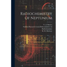 Radiochemistry Of Neptunium