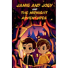 Jamie and Joey and the Midnight Adventures