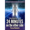 24 Minutes On The Other Side: Living Without Fear of Death