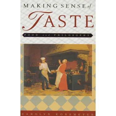 Making Sense of Taste: Food & Philosophy