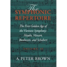 Symphonic Repertoire: The First Golden Age of the Viennese Symphony: Haydn, Mozart, Beethoven, and Schubert