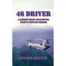 46 Driver a Marine Corps Helicopter Pilot's Vietnam Memoir