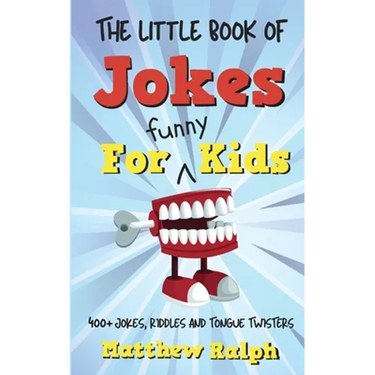 The Little Book Of Jokes For Funny Kids: 400+ Clean Kids Jokes, Knock Knock Jokes, Riddles and Tongue Twisters