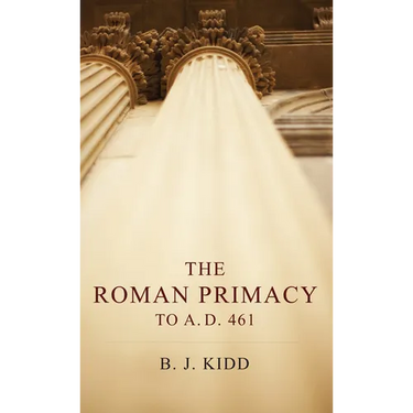 The Roman Primacy to A.D. 461