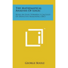The Mathematical Analysis of Logic: Being an Essay Towards a Calculus of Deductive Reasoning (1847)