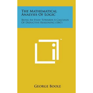 The Mathematical Analysis of Logic: Being an Essay Towards a Calculus of Deductive Reasoning (1847)