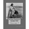 Pomo Indian Basketry: Volume 7