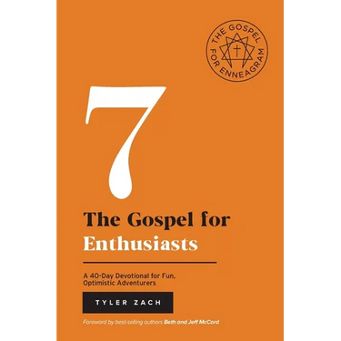 The Gospel for Enthusiasts: A 40-Day Devotional for Fun, Optimistic Adventurers: (Enneagram Type 7)