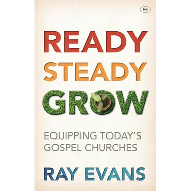 Ready Steady Grow: Equipping Today's Gospel Churches