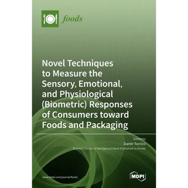 Novel Techniques to Measure the Sensory, Emotional, and Physiological (Biometric) Responses of Consumers toward Foods and Packaging