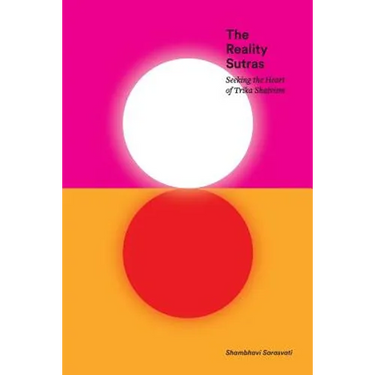 The Reality Sutras: Seeking the Heart of Trika Shaivism