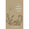 A Long Drawn Face