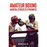 Amateur Boxing: Mental Stress & Strength