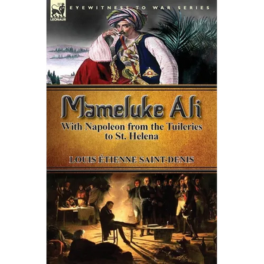 Mameluke Ali-With Napoleon from the Tuileries to St. Helena