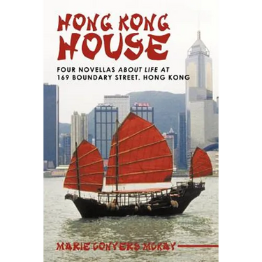 Hong Kong House: Four Novellas about Life at 169 Boundary Street. Hong Kong.