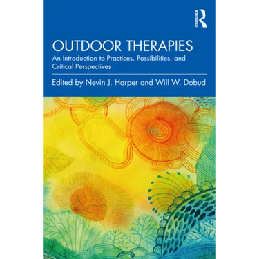 Outdoor Therapies: An Introduction to Practices, Possibilities, and Critical Perspectives