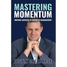 Mastering Momentum: Driving Success In Business Management