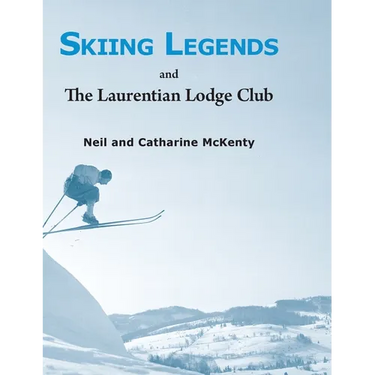 Skiing Legends and The Laurentian Lodge Club