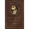 Solitude and Silence: The Cloister of the Heart