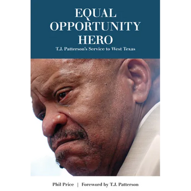 Equal Opportunity Hero: T. J. Patterson's Service to West Texas