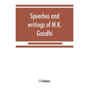 Speeches and writings of M.K. Gandhi